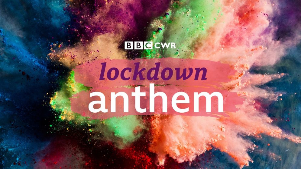 Saturday Shout Out: Join BBC CWR&#8217;s Lockdown Anthem